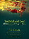 Bobblehead Dad 25 Life Lessons I Forgot I Knew 